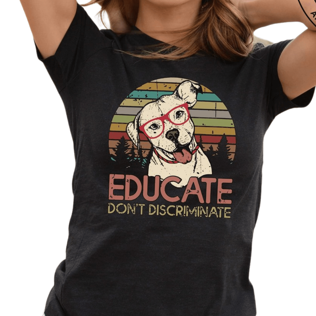 Squishy Faces Educate Don't Discriminate Pitbull T-Shirt