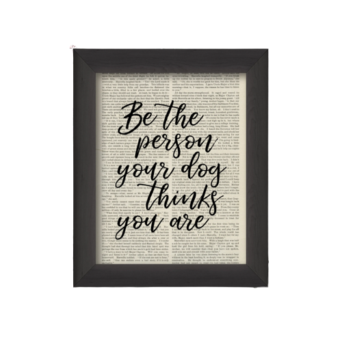 Cecelia Rose Be The Person Your Dog Thinks You Are Framed Print