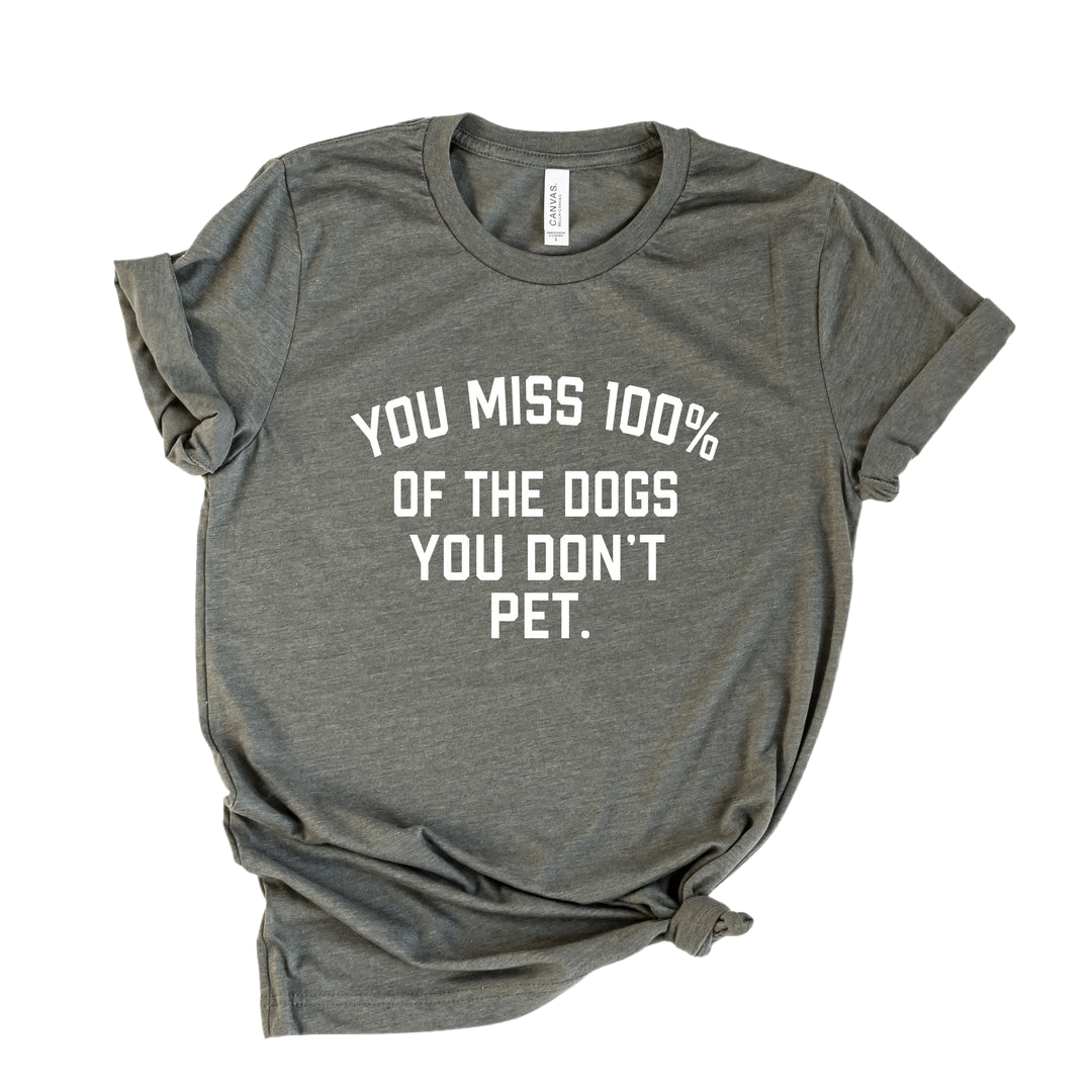 Bubs' & Bettys' You Miss 100% of The Dogs You Don't Pet T-Shirt