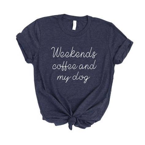 Bubs' & Betty's Weekends Coffee Dog Tee