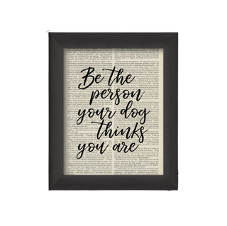 Cecelia Rose Be The Person Your Dog Thinks You Are Framed Print
